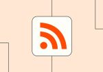 The Benefits of Using RSS Feed for Content Consumption